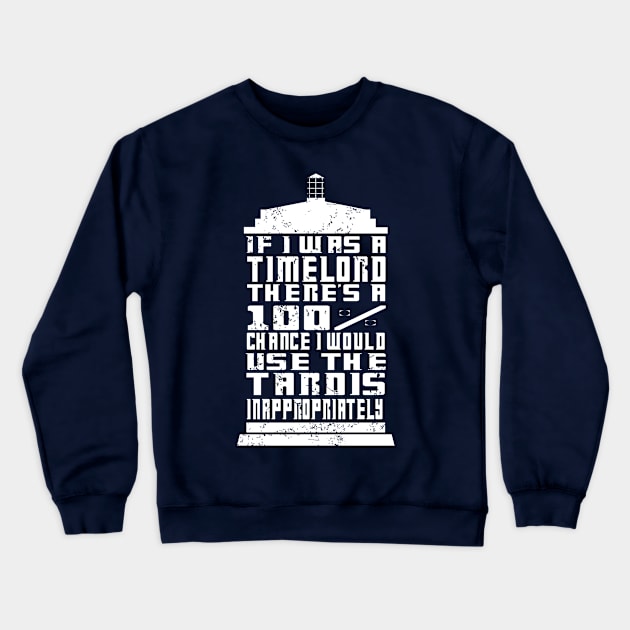 IF I WAS A TIMELORD Crewneck Sweatshirt by KARMADESIGNER T-SHIRT SHOP